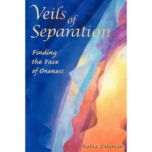Veils of Separation - Finding the Face of Oneness