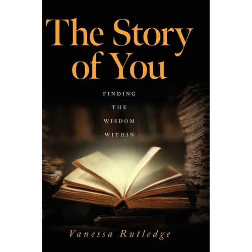 The Story of You: Finding the Wisdom Within