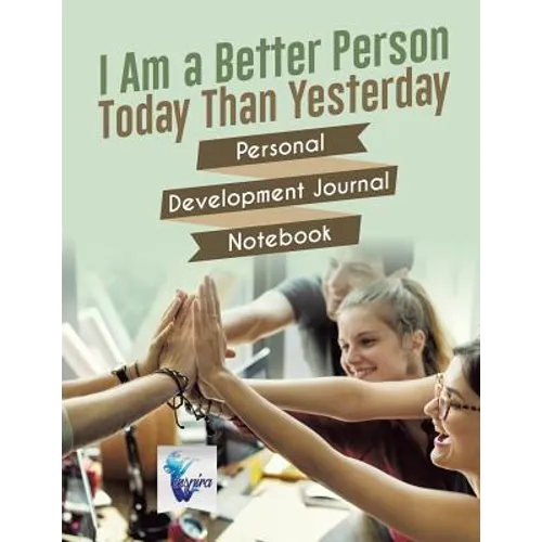 I Am a Better Person Today Than Yesterday Personal Development Journal Notebook
