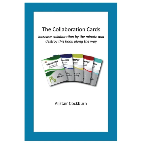 The Collaboration Cards: Improve collaboration by the minute and destroy this book along the way