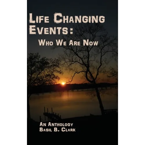 Life Changing Events: Who We Are Now