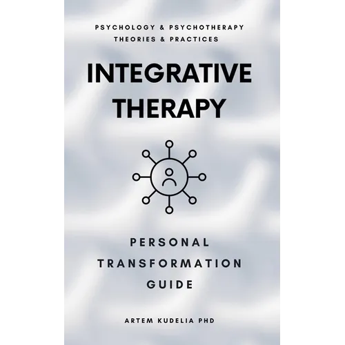 Integrative Therapy: Personal Transformation Guide