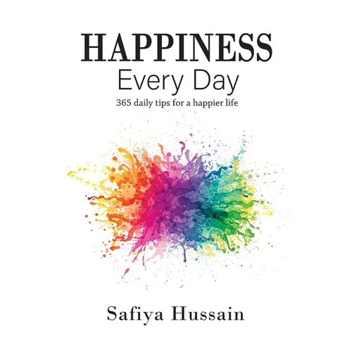 Happiness Every Day - 365 daily happy tips (Islamic book)