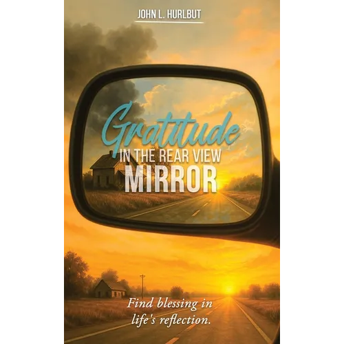 Gratitude in the Rear View Mirror
