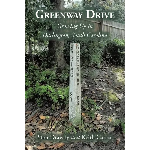 Greenway Drive: Growing Up in Darlington, South Carolina