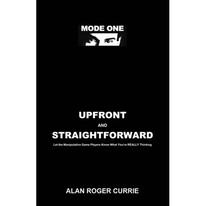 Upfront and Straightforward: Let the Manipulative Game Players Know What You're REALLY Thinking