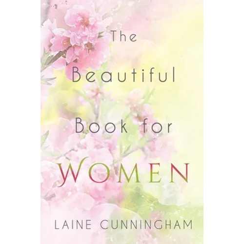 The Beautiful Book for Women: Awakening to the Fullness of Female Power