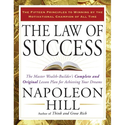 The Law of Success: The Master Wealth-Builder's Complete and Original Lesson Plan for Achieving Your Dreams - Paperback