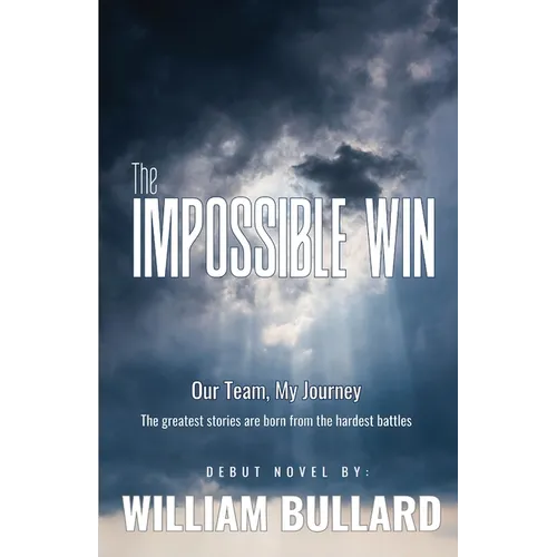 The Impossible Win: Our Team, My Journey