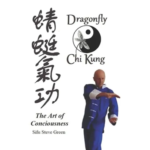 Dragonfly Chi Kung: The art of conciousness