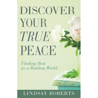 Discover Your True Peace: Finding Rest in a Restless World