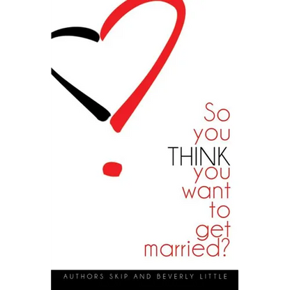 So You THINK You Want To Get Married - Paperback
