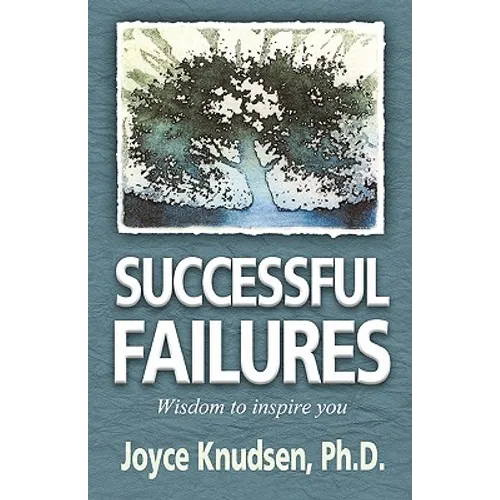 Successful Failures: Wisdom to Inspire You