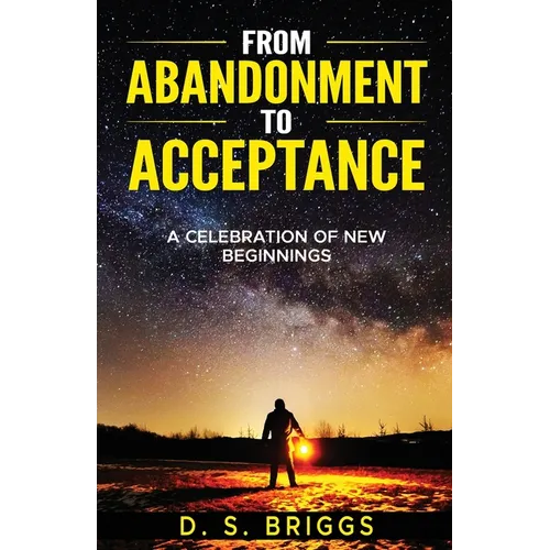 From Abandonment To Acceptance: A Celebration of New Beginnings