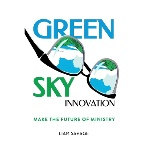 Green Sky Innovation: Make the Future of Ministry