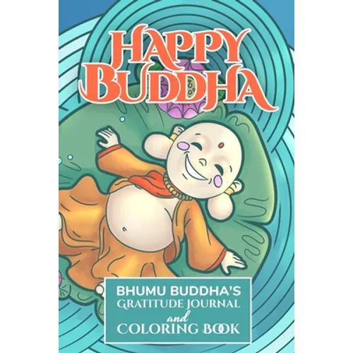 Happy Buddha: Bhumu Buddha's Gratitude Journal and Coloring Book