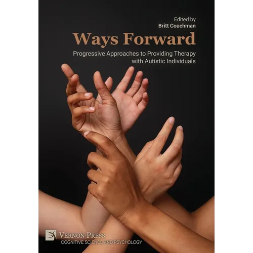Ways Forward: Progressive Approaches to Providing Therapy with Autistic Individuals