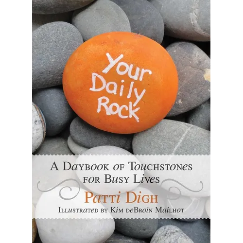 Your Daily Rock: A Daybook of Touchstones for Busy Lives