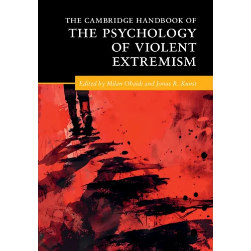 The Cambridge Handbook of the Psychology of Violent Extremism