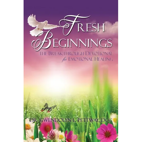 Fresh Beginnings: The Breakthrough Devotional for Emotional Healing