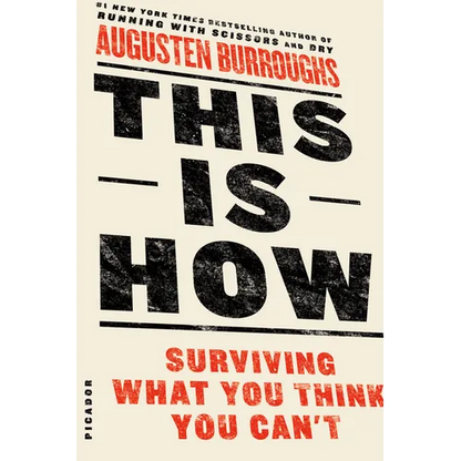 This Is How: Surviving What You Think You Can't