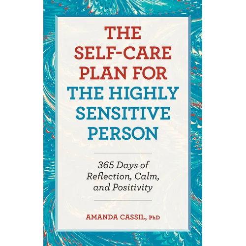 The Self-Care Plan for the Highly Sensitive Person: 365 Days of Reflection, Calm, and Positivity