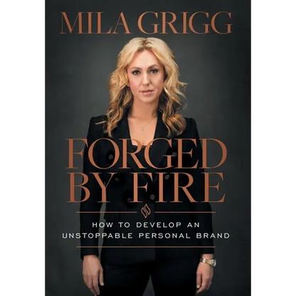 Forged by Fire: How to Develop an Unstoppable Personal Brand - Hardcover