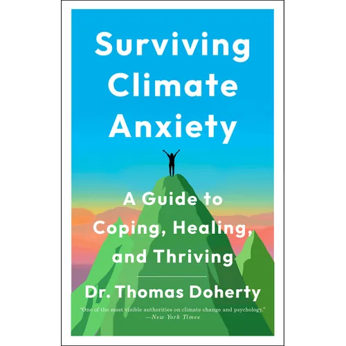 Surviving Climate Anxiety: A Guide to Coping, Healing, and Thriving