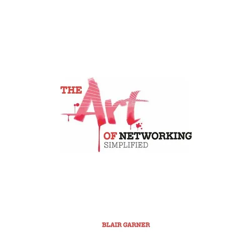 The Art of Networking, Simplified