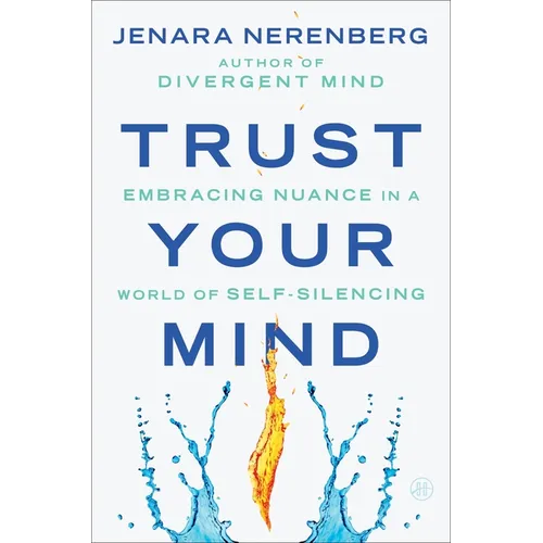 Trust Your Mind: Embracing Nuance in a World of Self-Silencing
