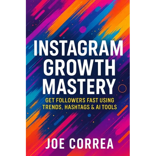 Instagram Growth Mastery: Get Followers Fast Using Trends, Hashtags & AI Tools