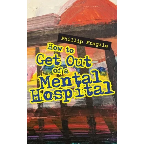 How to Get out of a Mental Hospital