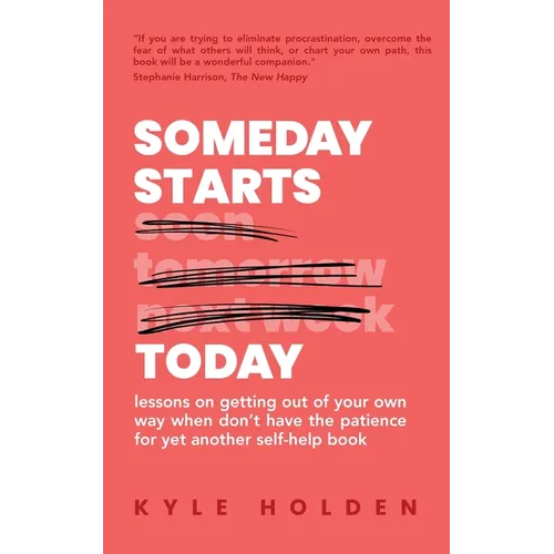 Someday Starts Today