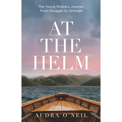 At the Helm: The Young Widow's Journey from Struggle to Strength