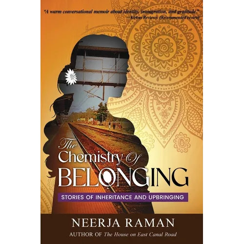The Chemistry Of Belonging: Stories Of Inheritance And Upbringing