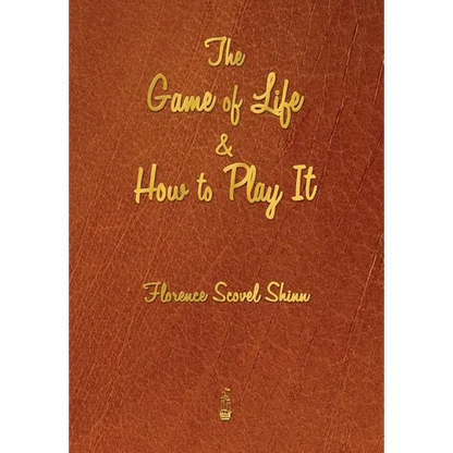 The Game of Life and How to Play It - Paperback