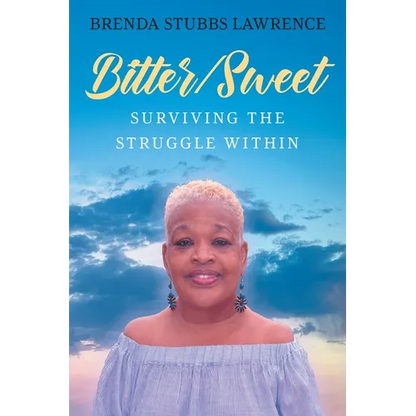 Bitter/Sweet: Surviving the Struggle Within