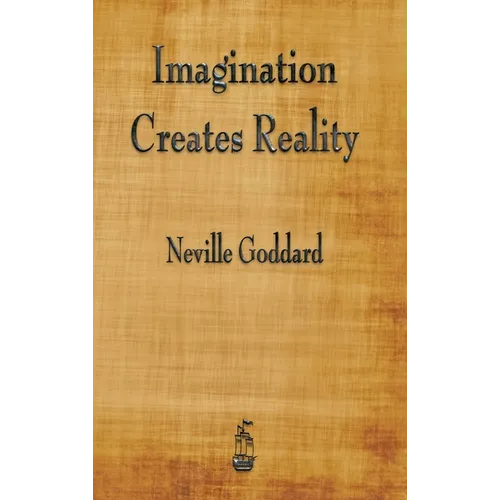 Imagination Creates Reality - Hardcover