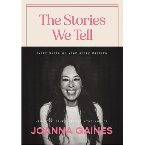 The Stories We Tell: Every Piece of Your Story Matters