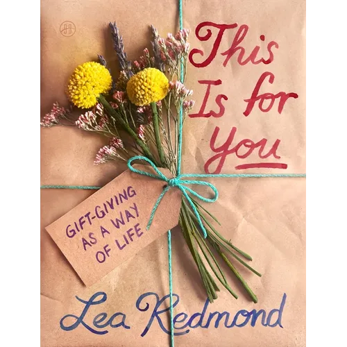 This Is for You: Gift-Giving as a Way of Life