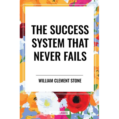 Success System That Never Fails - Hardcover