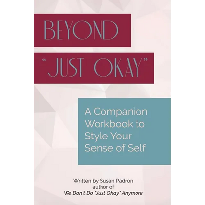 Beyond "just okay": A Companion Workbook to We don't do "just okay" anymore