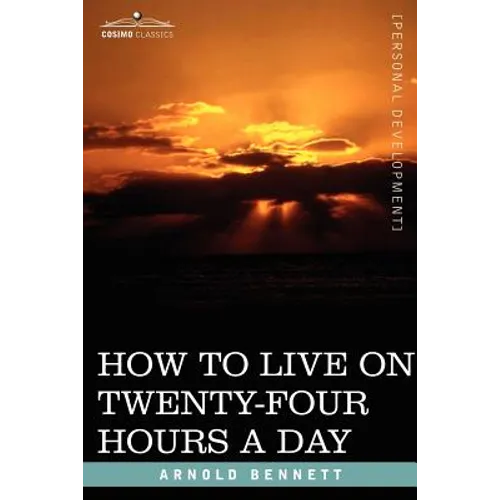 How to Live on Twenty-Four Hours a Day