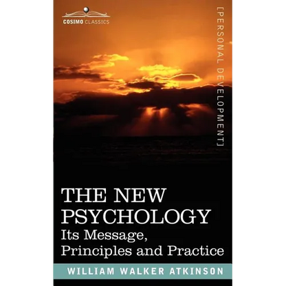 The New Psychology: Its Message, Principles and Practice