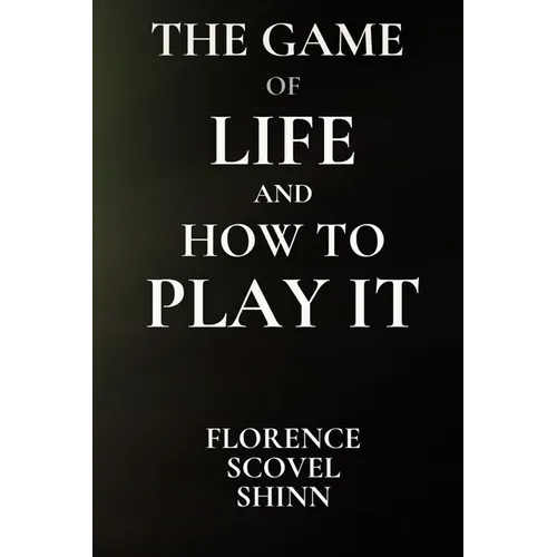 The Game of Life and How to Play It
