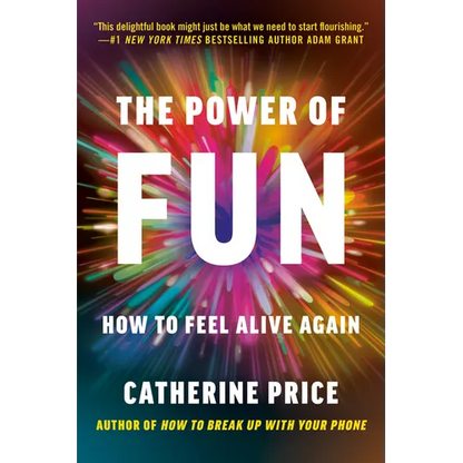 The Power of Fun: How to Feel Alive Again - Paperback