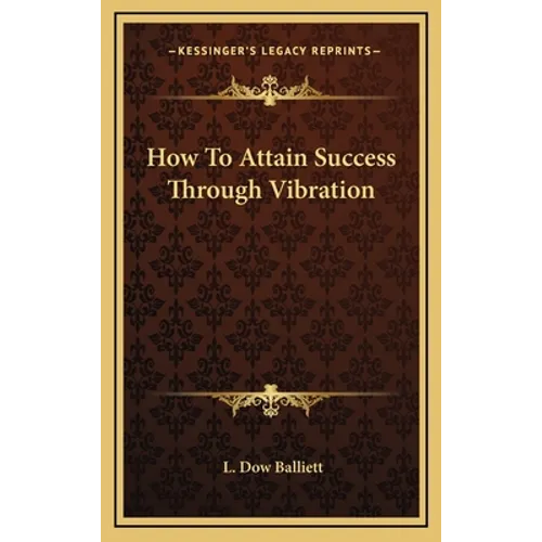 How To Attain Success Through Vibration