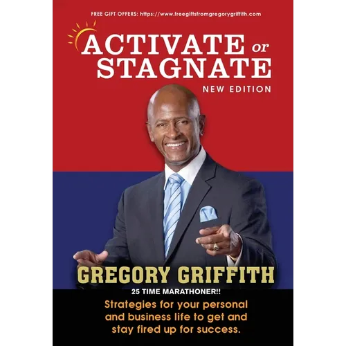 Activate or Stagnate: Strategies for your personal and business life to get and stay fired up for success.