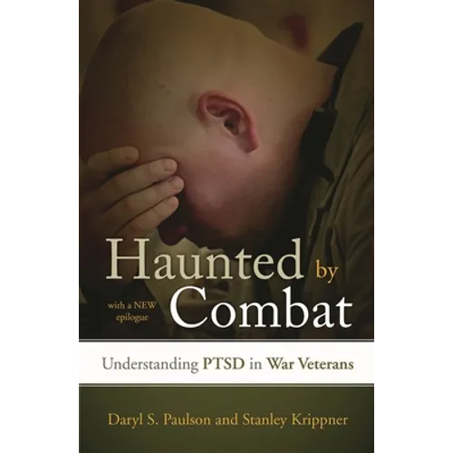 Haunted by Combat: Understanding Ptsd in War Veterans