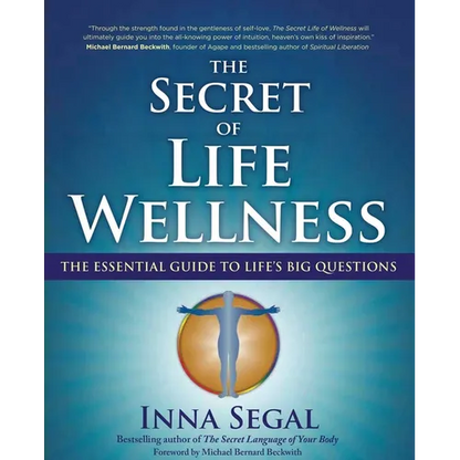 The Secret of Life Wellness: The Essential Guide to Life's Big Questions - Paperback